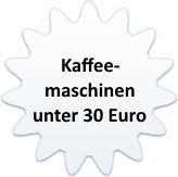 Kaffeemaschinen unter 30 Euro